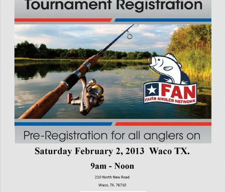 Faith Angler Network Academy Registration Day February 2nd Waco