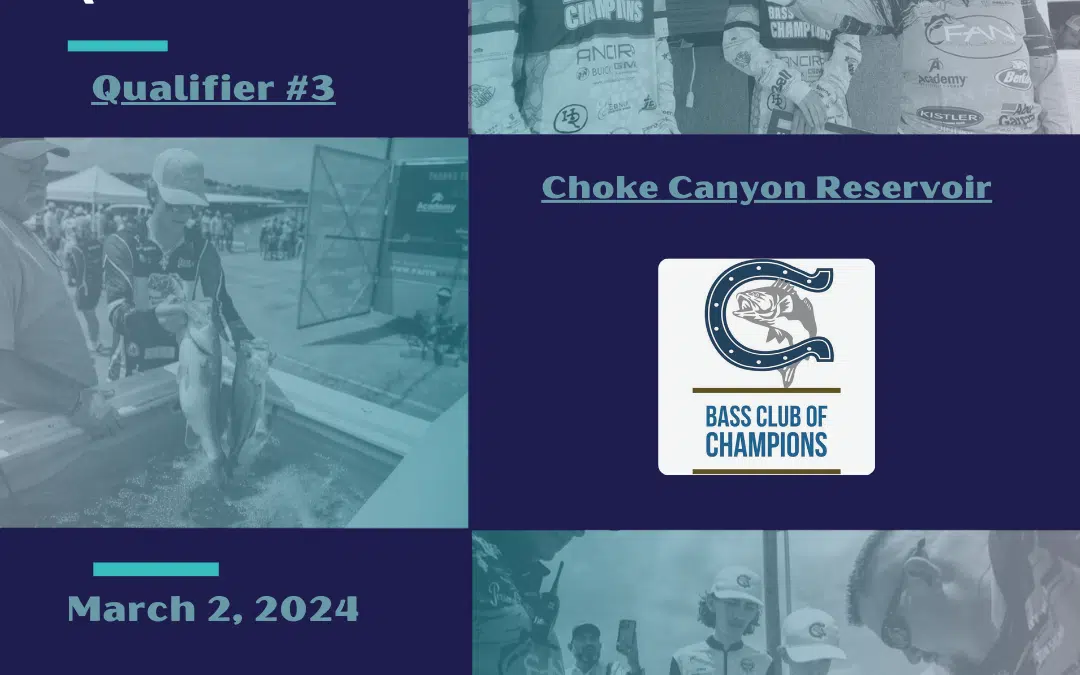 Fishing tournament event poster for choke canyon reservoir - qualifier #3 on march 2, 2024, hosted by the bass club of champions.